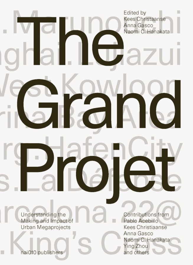 The Grand Project: Understanding the Making and Impact of Urban Megaprojects